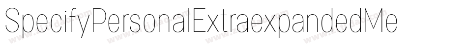 SpecifyPersonalExtraexpandedMedium-M8vp字体转换