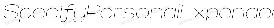 SpecifyPersonalExpandedBoldItalic-z5Lw字体转换 SpecifyPersonalExpandedBoldItalic-z5Lw字体转换