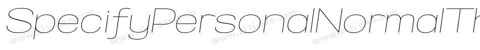 SpecifyPersonalNormalThinItalic-412Y字体转换 SpecifyPersonalNormalThinItalic-412Y字体转换