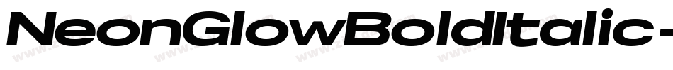 NeonGlowBoldItalic-rXmA字体转换 NeonGlowBoldItalic-rXmA字体转换