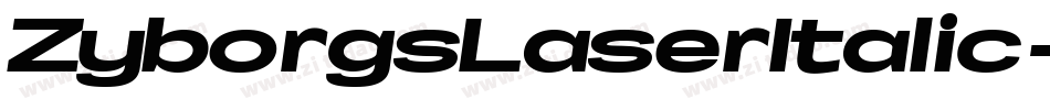 ZyborgsLaserItalic-rLr9字体转换