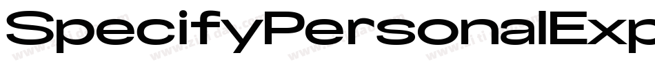 SpecifyPersonalExpandedBoldItalic-z5Lw字体转换 SpecifyPersonalExpandedBoldItalic-z5Lw字体转换