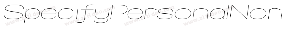 SpecifyPersonalNormalThinItalic-412Y字体转换 SpecifyPersonalNormalThinItalic-412Y字体转换