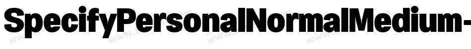 SpecifyPersonalNormalMedium-XP02字体转换 SpecifyPersonalNormalMedium-XP02字体转换