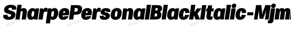 SharpePersonalBlackItalic-MjmP字体转换 SharpePersonalBlackItalic-MjmP字体转换