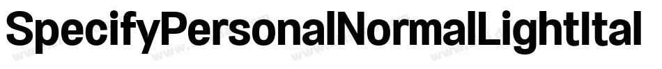 SpecifyPersonalNormalLightItalic-LB2y字体转换