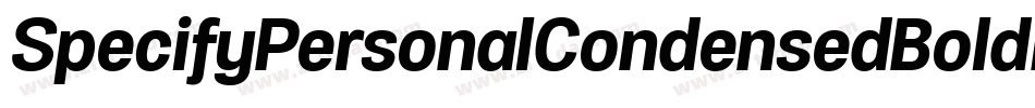 SpecifyPersonalCondensedBoldItalic-3n5y字体转换 SpecifyPersonalCondensedBoldItalic-3n5y字体转换