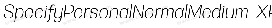 SpecifyPersonalNormalMedium-XP02字体转换 SpecifyPersonalNormalMedium-XP02字体转换