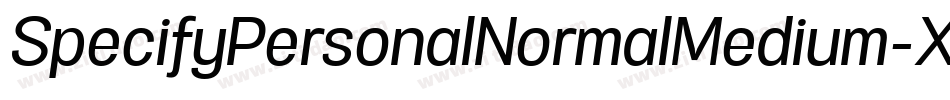SpecifyPersonalNormalMedium-XP02字体转换 SpecifyPersonalNormalMedium-XP02字体转换
