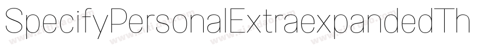 SpecifyPersonalExtraexpandedThinItalic-v5BZ字体转换