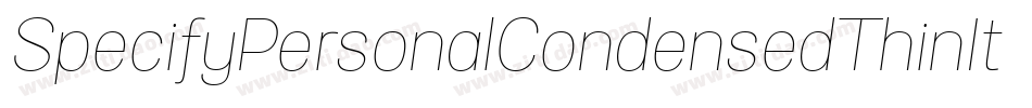 SpecifyPersonalCondensedThinItalic-VmBx字体转换