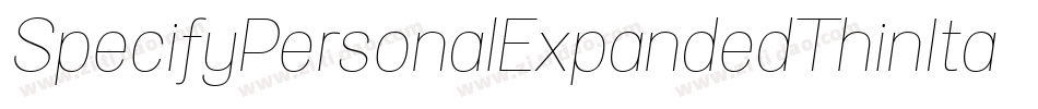 SpecifyPersonalExpandedThinItalic-nG9V字体转换