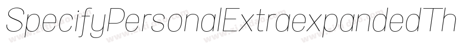 SpecifyPersonalExtraexpandedThinItalic-v5BZ字体转换