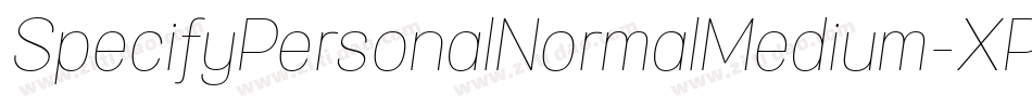 SpecifyPersonalNormalMedium-XP02字体转换 SpecifyPersonalNormalMedium-XP02字体转换