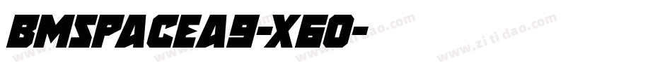 BmSpaceA9-x6O字体转换