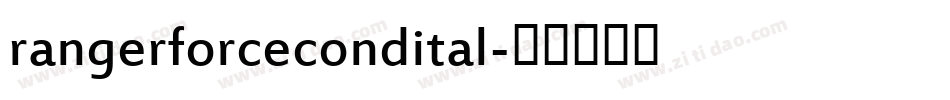 rangerforcecondital字体转换