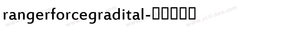 rangerforcegradital字体转换