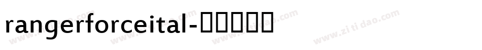 rangerforceital字体转换