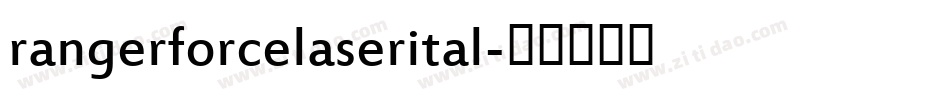 rangerforcelaserital字体转换