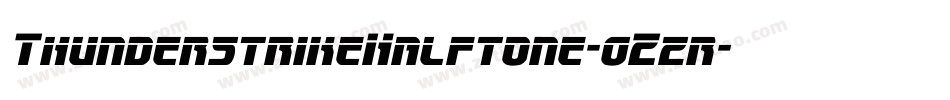 ThunderstrikeHalftone-0Zzr字体转换 ThunderstrikeHalftone-0Zzr字体转换