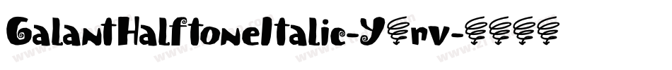 GalantHalftoneItalic-Y4rv字体转换