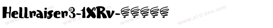 Hellraiser3-1XRv字体转换 Hellraiser3-1XRv字体转换