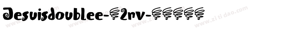 Jesuisdoublee-52rv字体转换 Jesuisdoublee-52rv字体转换