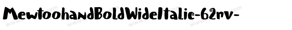 MewtoohandBoldWideItalic-62rv字体转换