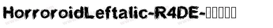 HorroroidLeftalic-R4DE字体转换