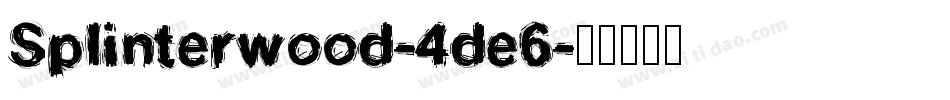 Splinterwood-4de6字体转换