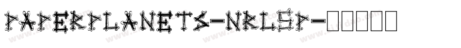 PaperPlanets-nRL5P字体转换 PaperPlanets-nRL5P字体转换