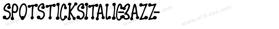 SpotsticksItalic-3AZz字体转换 SpotsticksItalic-3AZz字体转换