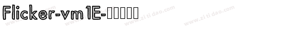 Flicker-vm1E字体转换