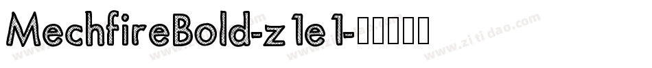 MechfireBold-z1e1字体转换