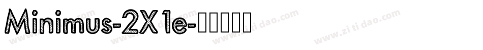 Minimus-2X1e字体转换