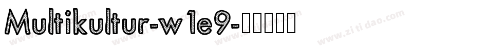Multikultur-w1e9字体转换