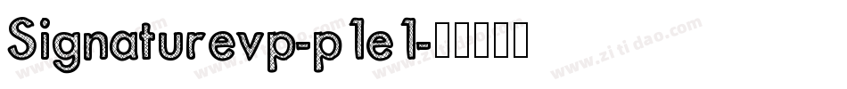 Signaturevp-p1e1字体转换 Signaturevp-p1e1字体转换