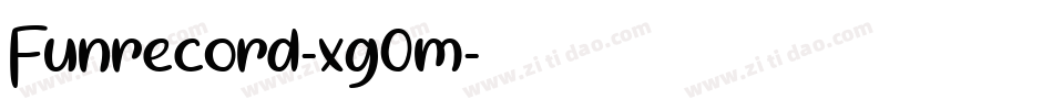 Funrecord-xg0m字体转换 Funrecord-xg0m字体转换