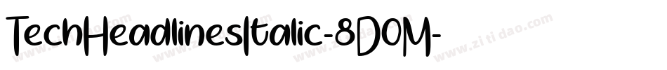 TechHeadlinesItalic-8D0M字体转换