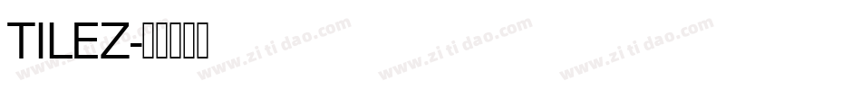 TILEZ字体转换