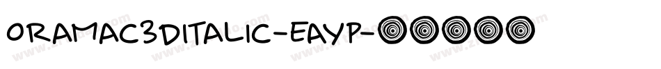 Oramac3DItalic-eAYp字体转换