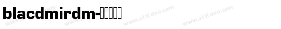 blacdmirdm字体转换