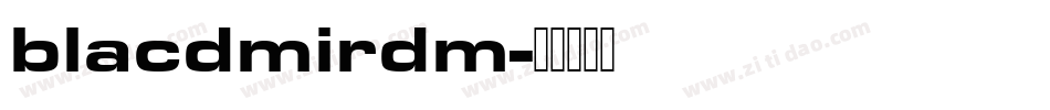 blacdmirdm字体转换