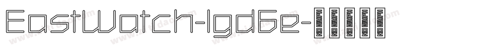 EastWatch-lgd6e字体转换