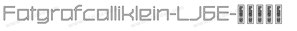 Fatgrafcalliklein-LJ6E字体转换