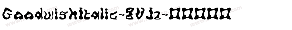 GoodwishItalic-8VJz字体转换 GoodwishItalic-8VJz字体转换