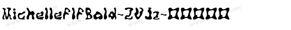MichelleflfBold-ZVJz字体转换