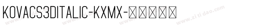 Kovacs3DItalic-KXmX字体转换