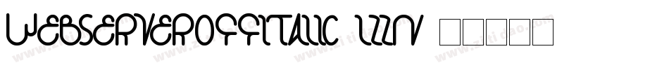 WebServeroffItalic-LZZn字体转换