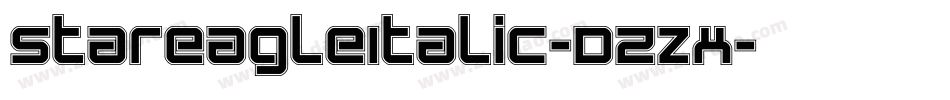 StarEagleItalic-DZzx字体转换 StarEagleItalic-DZzx字体转换